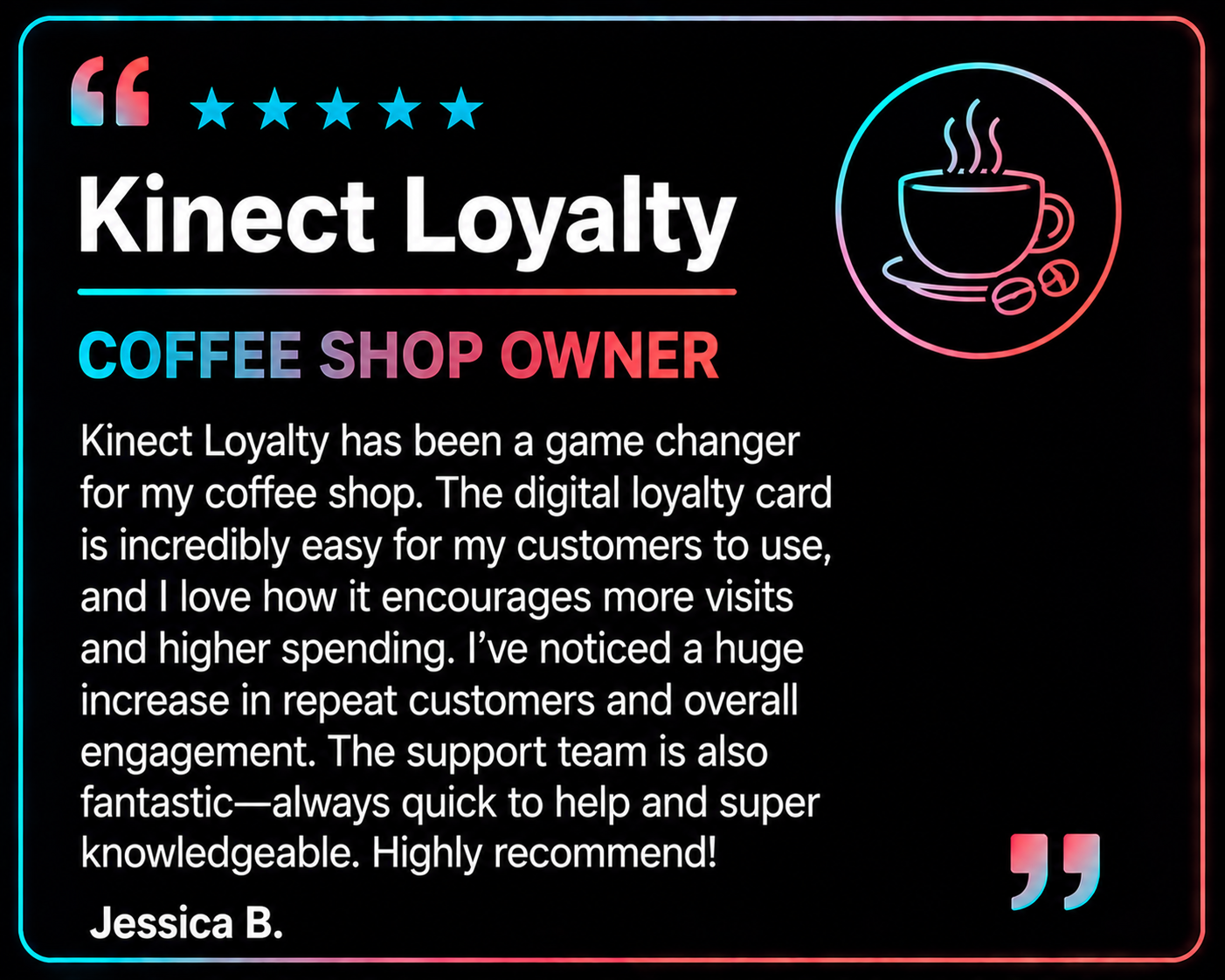 Jessica B., Coffee Shop Owner — 5-star Kinect Loyalty review