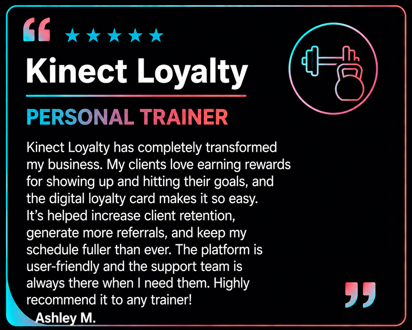 Ashley M., Personal Trainer — 5-star Kinect Loyalty review